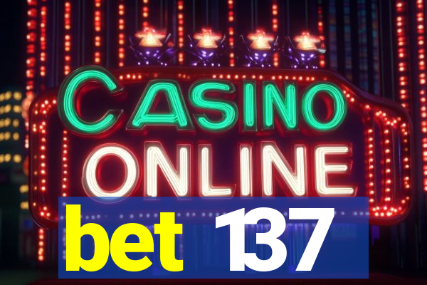 bet 137